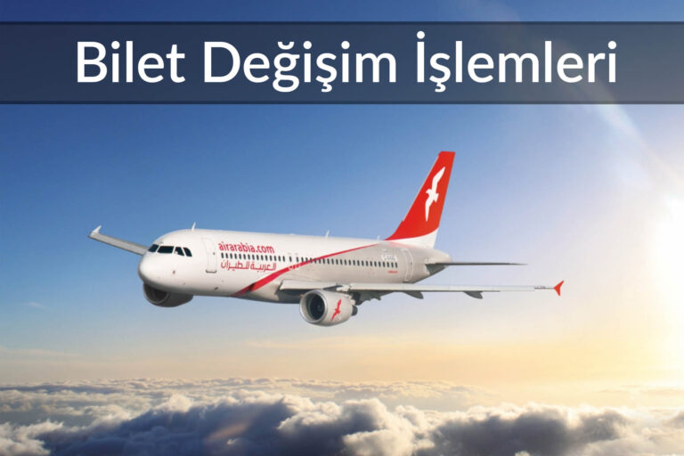 Air Arabia Bilet Değişikliği ve Erteleme