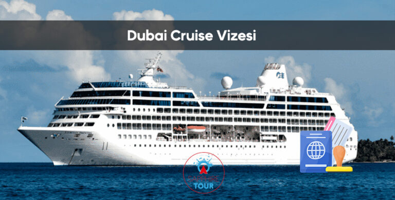 Dubai Cruise Vizesi